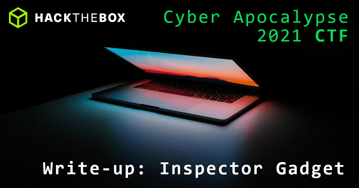 Cyber Apocalypse 2021: Inspector Gadget