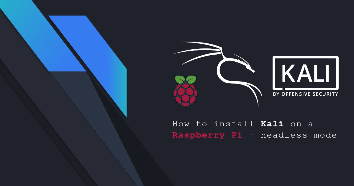 How to install Kali on a Raspberry Pi